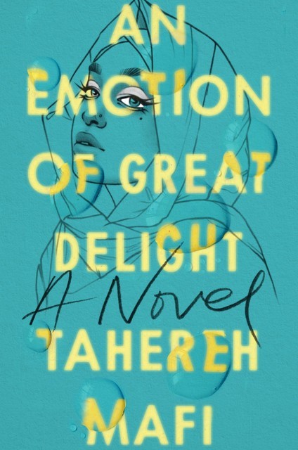 An Emotion of Great Delight, Tahereh Mafi
