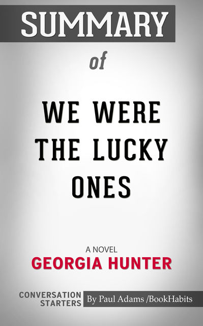 Summary of We Were the Lucky Ones, Paul Adams