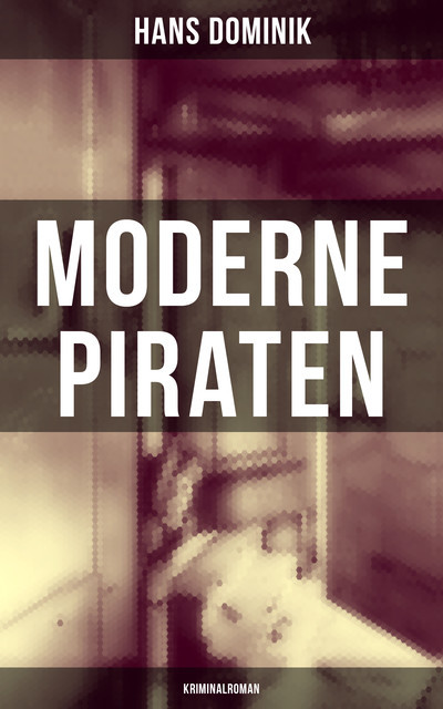 Moderne Piraten (Kriminalroman), Hans Dominik