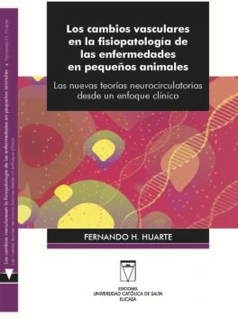 Los cambios vasculares en la fisiopatología de las enfermedades en pequeños animales, Fernando H. Huarte