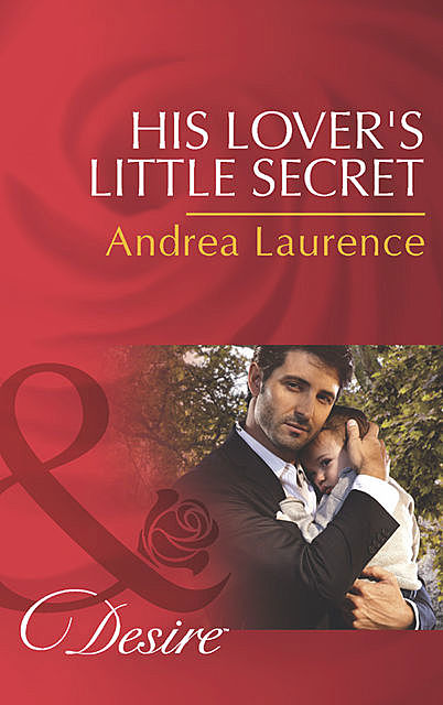 His Lover's Little Secret, Andrea Laurence