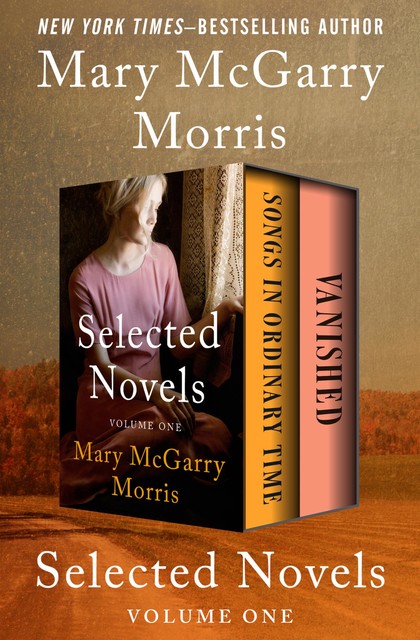 Selected Novels Volume One, Mary McGarry Morris