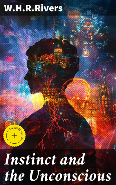 Instinct and the Unconscious, W.H. R. Rivers