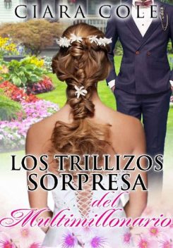 Los trillizos sorpresa del multimillonario (Spanish Edition), Ciara Cole
