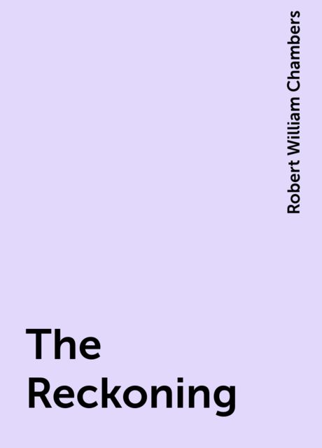 The Reckoning, Robert William Chambers