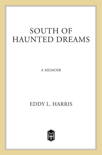 South of Haunted Dreams, Eddy L. Harris