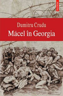 Măcel în Georgia, Crudu Dumitru