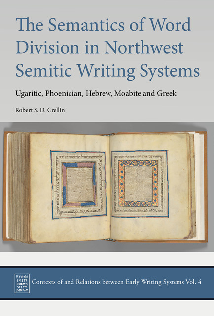 The Semantics of Word Division in Northwest Semitic Writing Systems, Robert S.D. Crellin