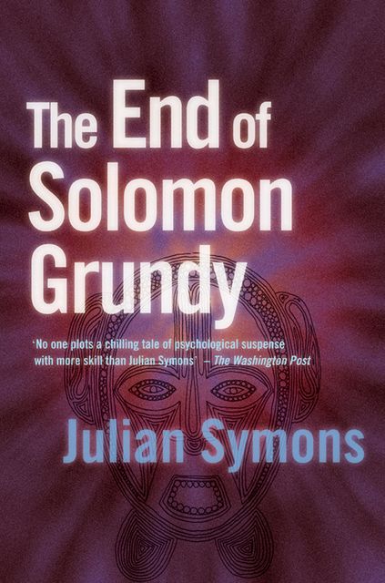 The End Of Solomon Grundy, Julian Symons