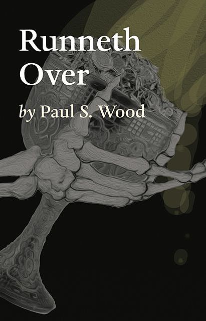 Runneth Over, Paul Wood