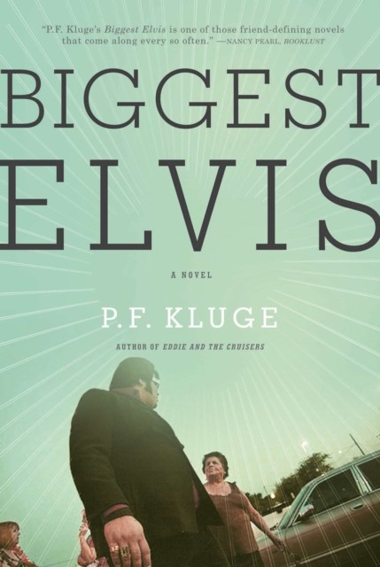Biggest Elvis, P.F. Kluge