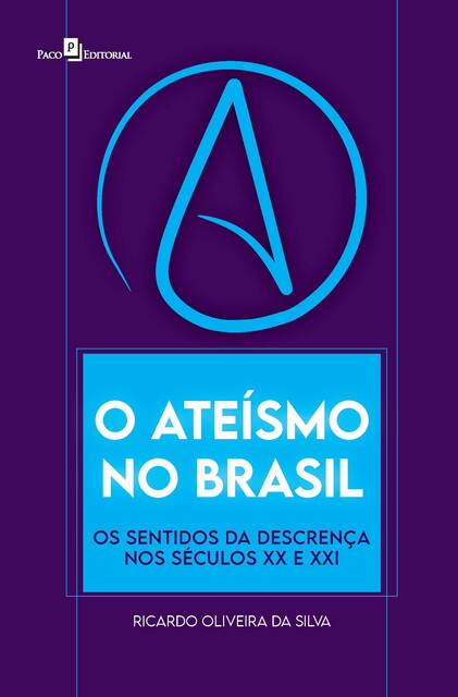 O ateísmo no Brasil, Ricardo Oliveira da Silva