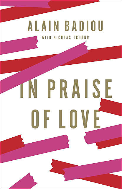 In Praise Of Love, Alain Badiou, Nicolas Truong