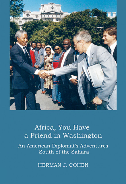 Africa, You Have a Friend in Washington, Herman J. Cohen