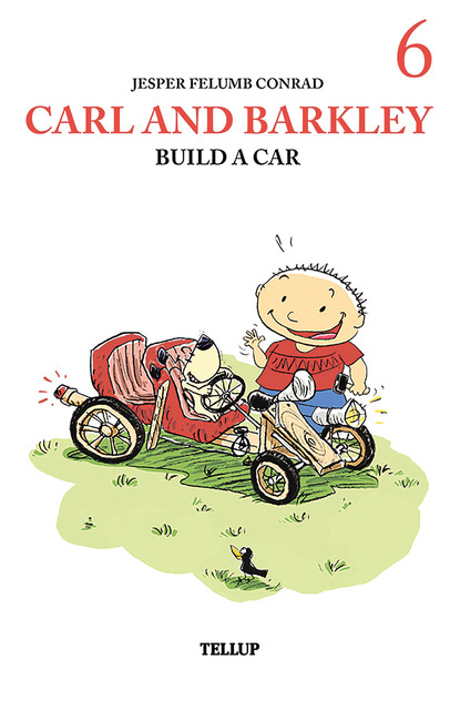 Carl and Barkley #6: Carl and Barkley Build a Car, Jesper Felumb Conrad