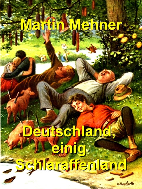 Deutschland, einig Schlaraffenland, Martin Mehner