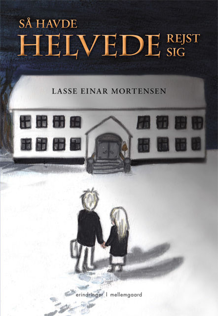 Så havde helvede rejst sig, Lasse Einar Mortensen