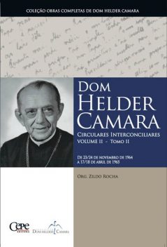 Dom Helder Camara Circulares Interconciliares Volume II – Tomo II, Dom Helder Camara