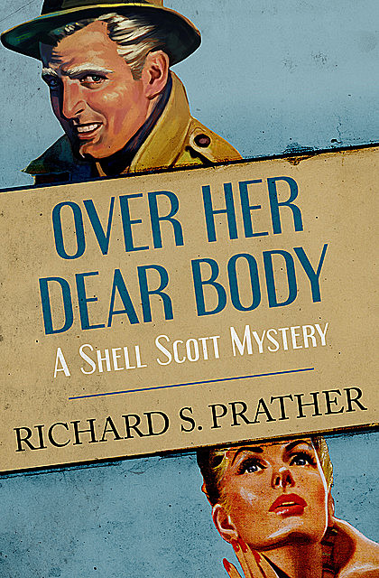 Over Her Dear Body, Richard S Prather