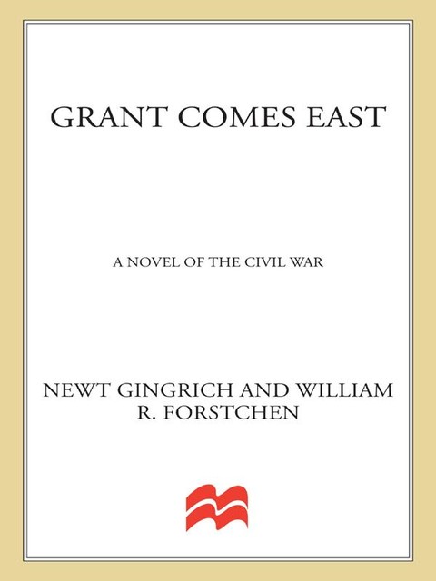 Grant Comes East, William Forstchen