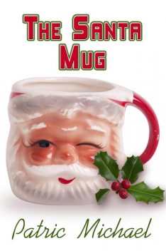 The Santa Mug, Patric Michael