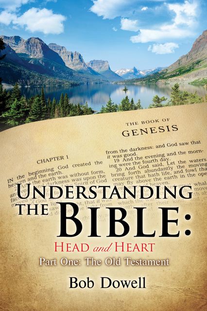 Understanding the Bible: Head and Heart, Bob Dowell