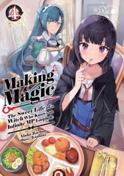 Making Magic: The Sweet Life of a Witch Who Knows an Infinite MP Loophole Volume 4, Aloha Zachou