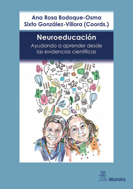 Neuroeducación. Ayudando a aprender desde las evidencias científicas, Sixto González-Víllora, Ana Rosa Bodoque-Osma