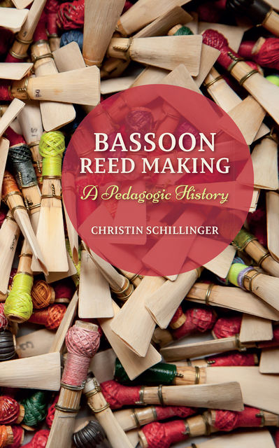 Bassoon Reed Making, Christin Schillinger
