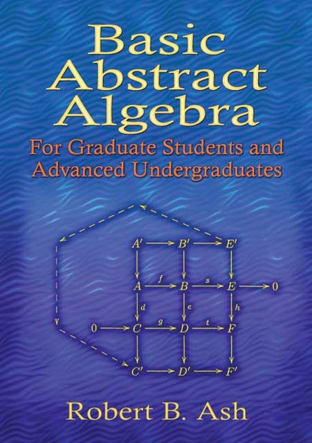 Basic Abstract Algebra, Robert B.Ash