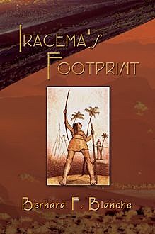 Iracema's Footprint, Bernard F.Blanche