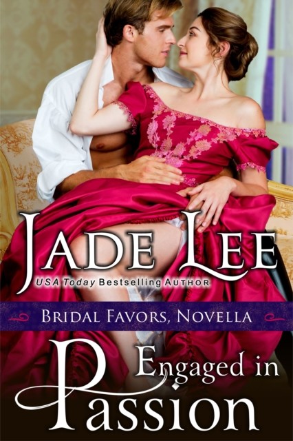 Engaged in Passion (A Bridal Favors Novella), Jade Lee