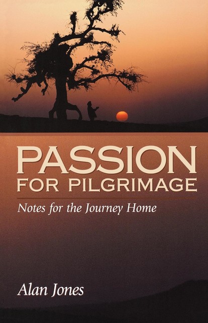 Passion for Pilgrimage, Alan Jones