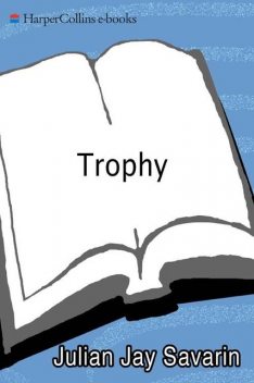 Trophy, Julian Jay Savarin