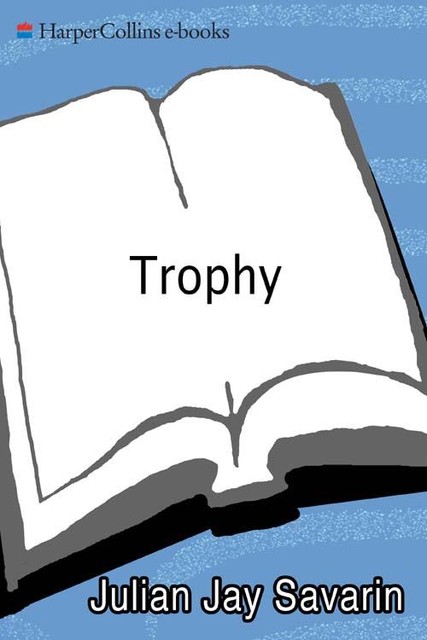 Trophy, Julian Jay Savarin