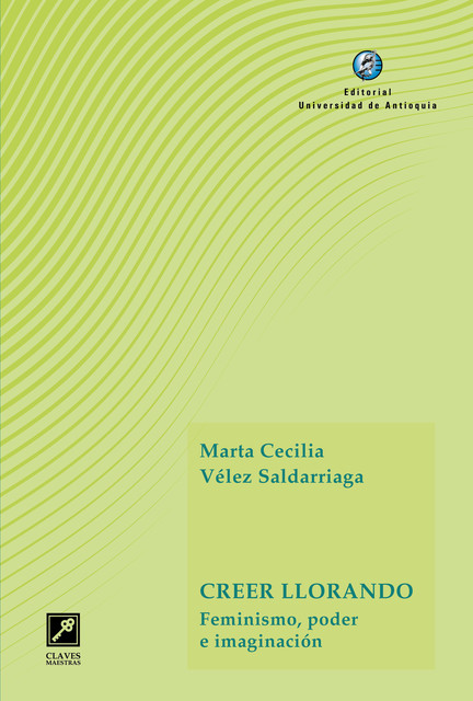 Creer llorando, Marta Cecilia Vélez Saldarriaga
