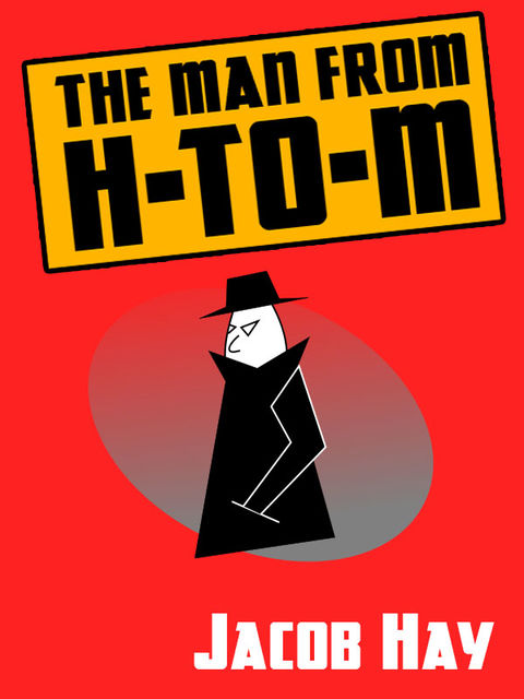 The Man from H-to-M, Jacob Hay