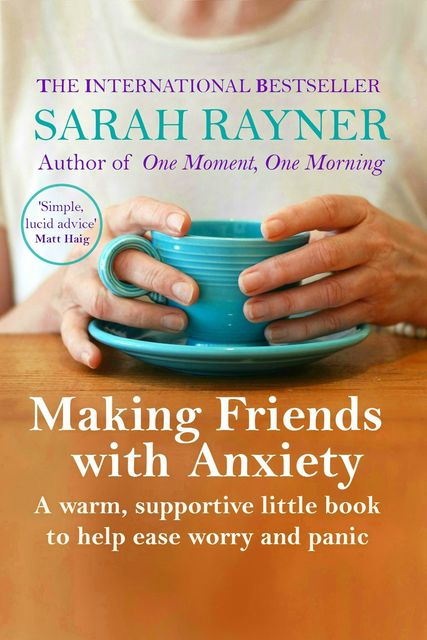 Making Friends with Anxiety, Sarah Rayner