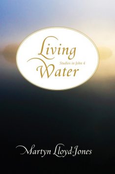 Living Water, Martyn Lloyd-Jones