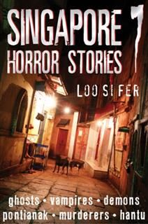 SINGAPORE HORROR STORIES 7, LOO SI FER