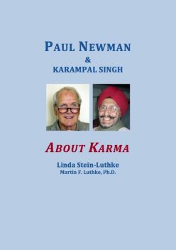 Paul Newman & Karampal Singh: About Karma, Martin F. Luthke, Linda Stein-Luthke