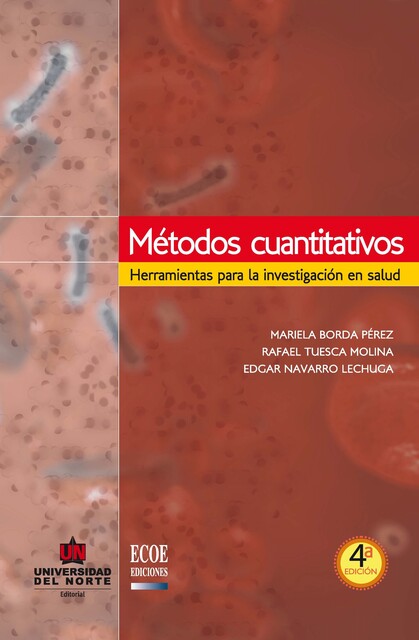 Métodos cuantitativos: Herramientas para la investigación en salud, Mariela Borda Pérez, Rafael Tuesca Molina y Edgar Navarro Lechuga