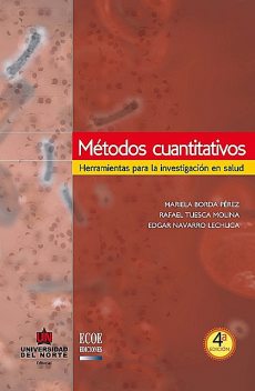 Métodos cuantitativos: Herramientas para la investigación en salud, Mariela Borda Pérez, Rafael Tuesca Molina y Edgar Navarro Lechuga