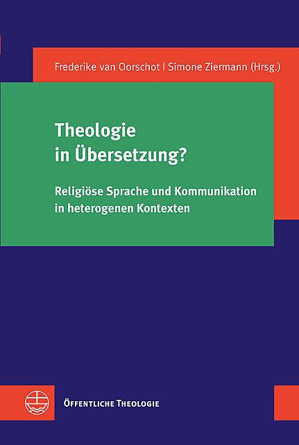 Theologie in Übersetzung, Frederike van Oorschot, Simone Ziermann