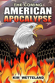 The Coming American Apocalypse, Kim Wetteland