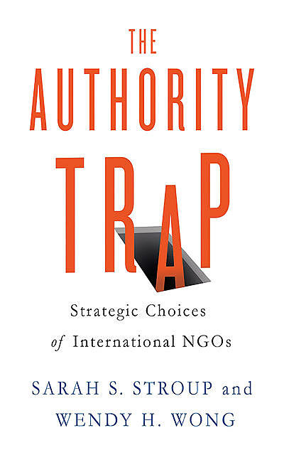 The Authority Trap, Sarah S. Stroup, Wendy H. Wong