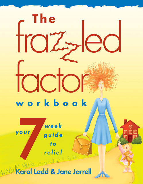 The Frazzled Factor Workbook, Karol Ladd, Jane Jarrell