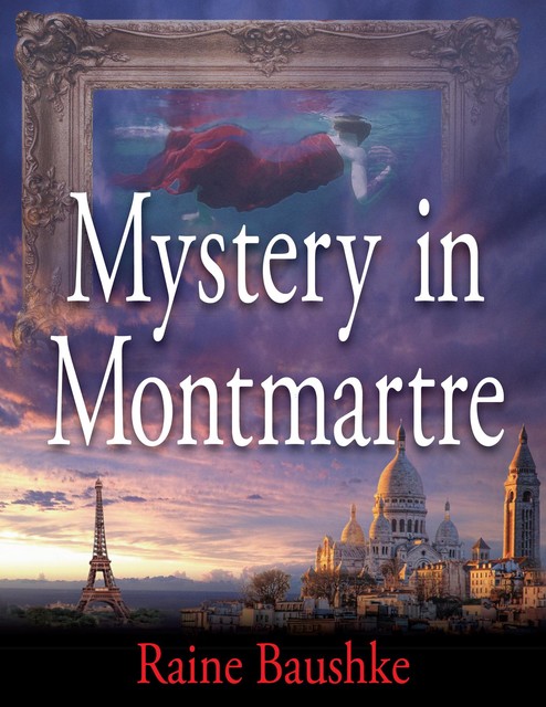 Mystery in Montmartre, Raine Baushke