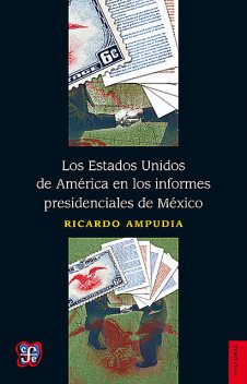 Los Estados Unidos de América en los informes presidenciales de México, Ricardo Ampudia