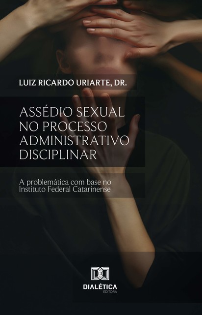 Assédio Sexual no Processo Administrativo Disciplinar, Luiz Ricardo Uriarte